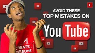 Top Mistakes New and Young YouTubers Make