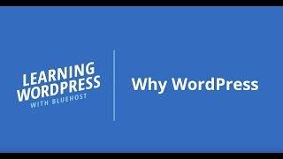 Why you should choose WordPress for your website | #LearningWordPressWithBluehost