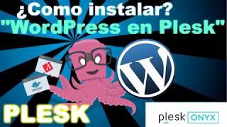 Instalar WordPress en Plesk Onyx 2018