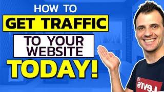 How to Get Traffic to Your Website FAST (TODAY!)