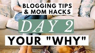Why Are You Even Doing This?!  Blogging Tips & Mom Hacks Series DAY 2