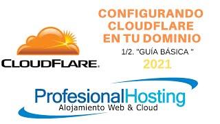 CloudFlare, ventajas y tutorial en Español configuración básica de 2021.