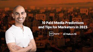 10 Paid Media Predictions and Tips for Marketers in 2023