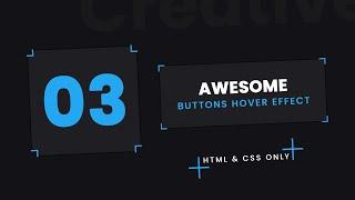 3 Awesome Buttons Hover Effects | Html CSS Only