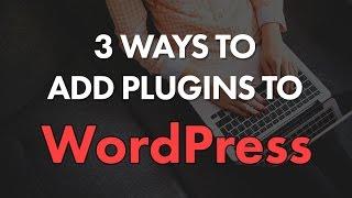 3 Ways to Add Plugins to WordPress