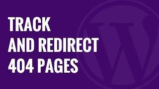 How to track 404 pages and redirect them in WordPress