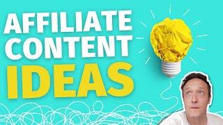 Affiliate Marketing Content Ideas [I use these ideas to make my affiliate income ]