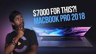 $7000?! IS THE NEW 2018 MACBOOK PRO WORTH IT???