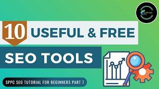 10 Useful and Free SEO Tools - SPPC SEO Tutorial #7