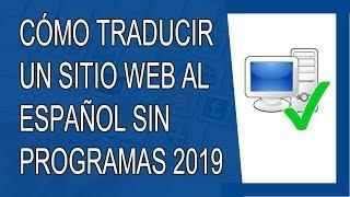 Cómo Traducir una Página Web al Español 2019 (Sin Programas)