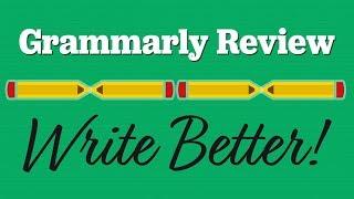 Grammarly Review: #1 Way to Improve Your Writing