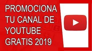 Cómo Promocionar mi Canal de Youtube 2019 (Paso a Paso)