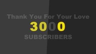 Thank you all my friends! 3000 SUBSCRIBERS :)