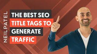 10 Title Tag Tweaks That'll Boost Your SEO Traffic