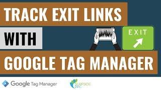 Track Exit Link Clicks/Outbound Clicks using Google Tag Manager and Google Analytics