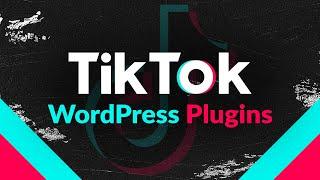 5 Best TikTok Plugins for WordPress