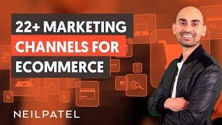 22+ Marketing Channels For eCommerce  - Module 1 - Part 3 - eCommerce Unlocked