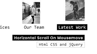 Horizontal Page Scroll On Mousemove | Html CSS and jQuery | Part 1