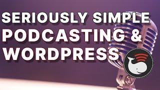 Seriously Simple Podcasting & Castos overview! Podcasting on WordPress