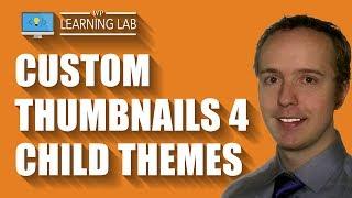 Add A Custom WordPress Child Theme Thumbnail