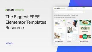Envato Elements Launched, Featuring 2,000+ FREE Elementor Templates