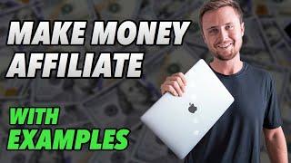 How To Make Money With Affiliate Marketing (With Examples)
