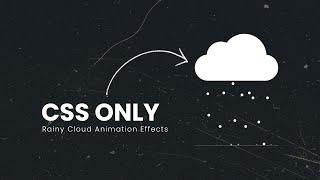 Html CSS Rainy Cloud Animation Effects | CSS Only