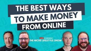 THE BEST WAYS TO MAKE MONEY ONLINE - The NICHE LIFESTYLE SHOW
