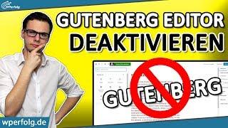 WORDPRESS GUTENBERG Editor Deaktivieren: BESTE 2 Möglichkeiten | Classic Editor & Disable Gutenberg