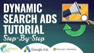Complete Dynamic Search Ads Tutorial for Google Ads and Microsoft Advertising