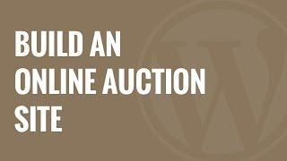 How to Build an Online Auction Site Using WordPress