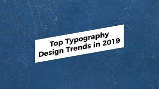 Top Typography Trends 2019