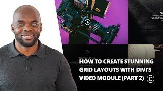 How to Create Stunning Grid Layouts with Divi’s Video Module (Part2)