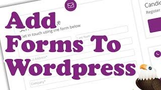 How to Add Forms to Wordpress - Video Tutorial