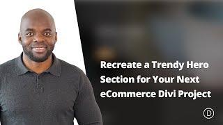Recreate a Trendy Hero Section for Your Next eCommerce Divi Project