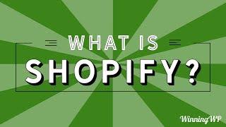 What is Shopify? And What Can It Do?