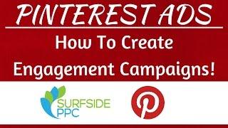 Pinterest Ads Engagement Campaign Tutorial 2017