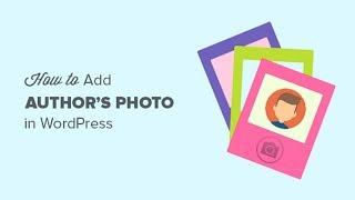 How to Add an Author's Photo in WordPress