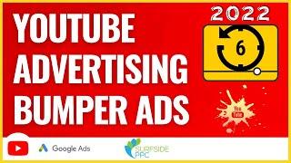 YouTube Advertising Bumper Ads 2022