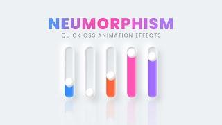 Creative CSS Animation Effects | CSS3 Neumorphism