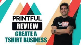 Printful Review: Create An Automated Dropshipping T-Shirt Business With Wordpress