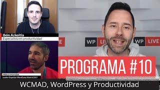Programa 10 |  WordCamp Madrid, Productividad y Semana #WordPress
