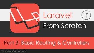 Laravel From Scratch [Part 3] - Basic Routing & Controllers