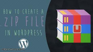 How To Create A Zip File In WordPress