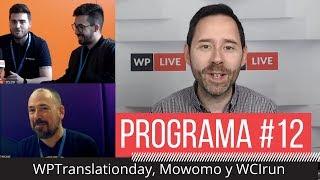 Programa 12 |#WPTranslationDay , Mowomo y  WCIrún 2019