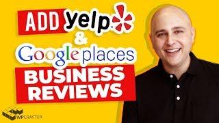 How To Add Yelp & Google Business Reviews To Your WordPress Websites