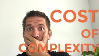 Starting a New Online Business? Beware the Cost of Complexity!! 4 Hidden Costs REVEALED