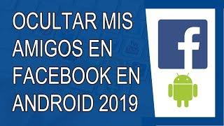 Cómo Ocultar Amigos en Facebook Desde el Celular 2019 (Android)