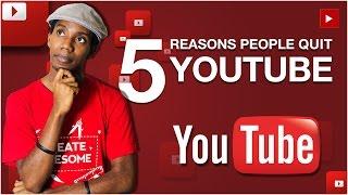 Top 5 Reasons People Quit YouTube