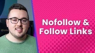 How and When to use Nofollow Links and Follow Links